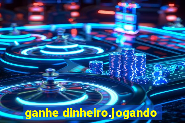 ganhe dinheiro.jogando